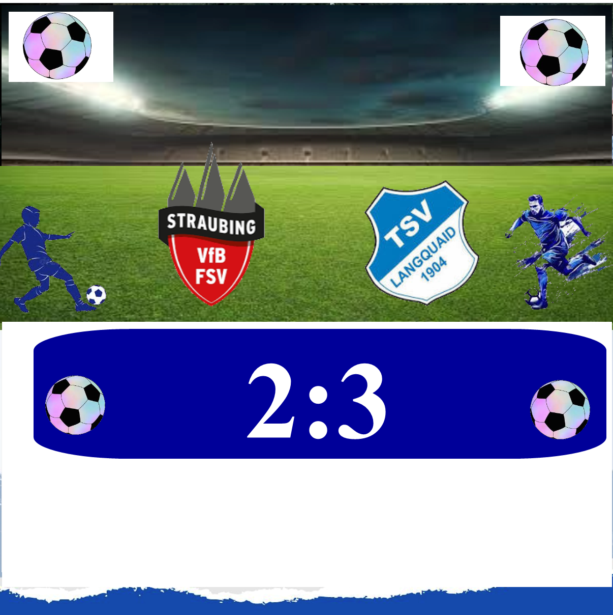 TSV Langquaid gewinnt in der 4.Minute der Nachspielzeit mit 3:2 beim FSV/VFB Straubing