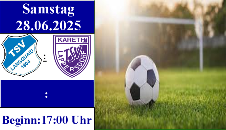 Samstag 28.06.2025 Beginn 17:00 Uhr